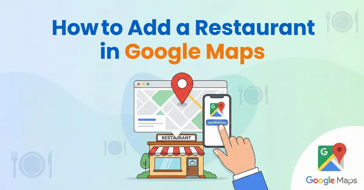 How to Add a Restaurant in Google Maps