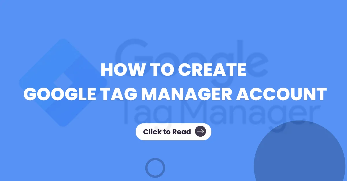 How to Create a Google Tag Manager Account