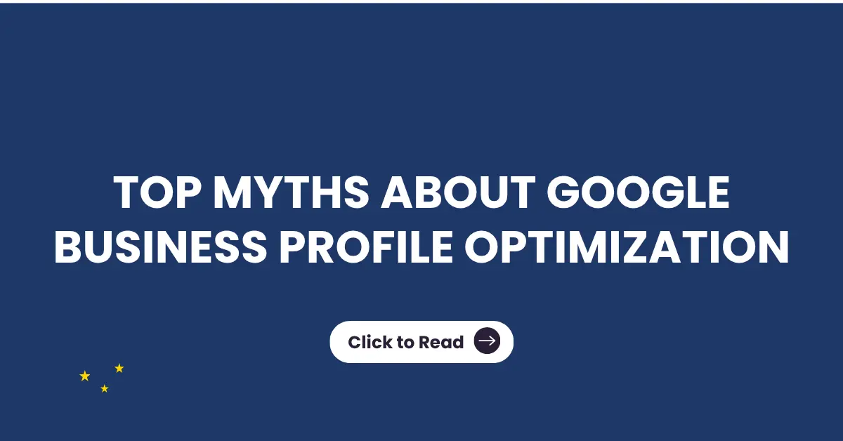 Top Myths About Google Business Profile Optimization: What Actually Works in 2026
