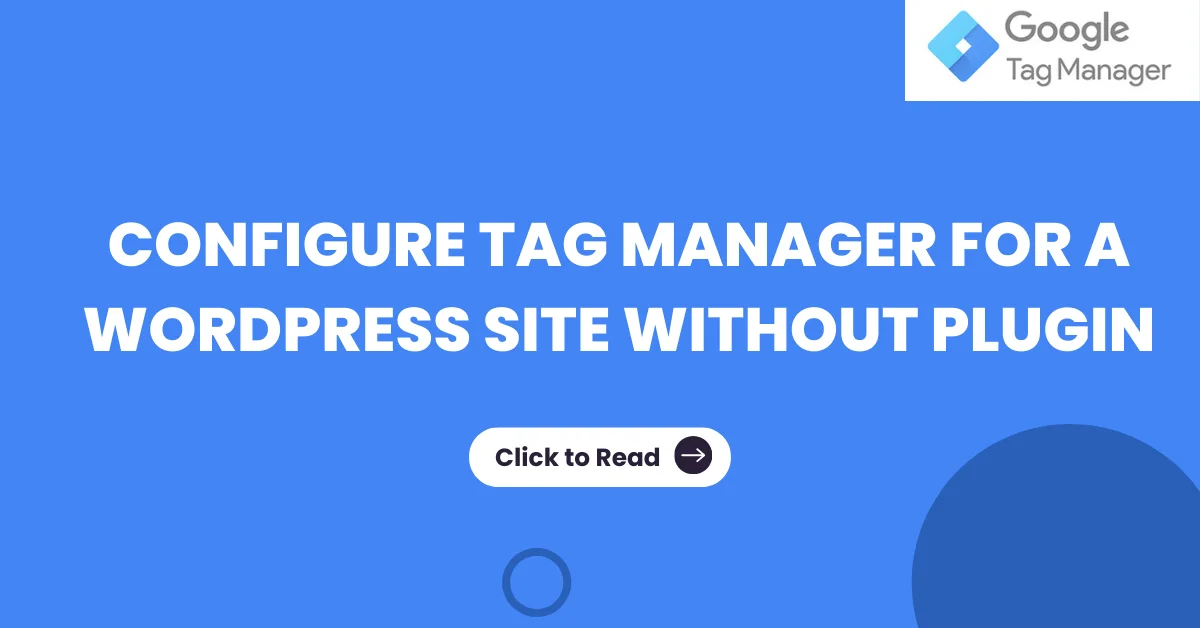 How to Configure Tag Manager for a WordPress Site without Plugin
