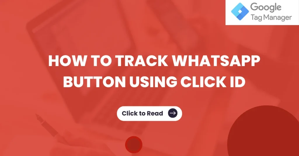 How to Track WhatsApp Button Using Click ID