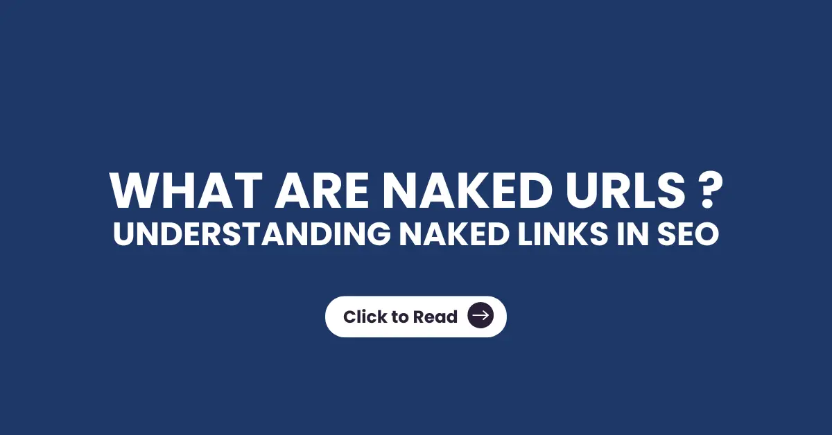 What are Naked URL’s | Understanding Naked Links in SEO