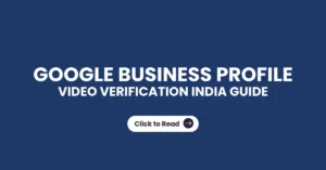 Google Business Profile Video Verification India Guide
