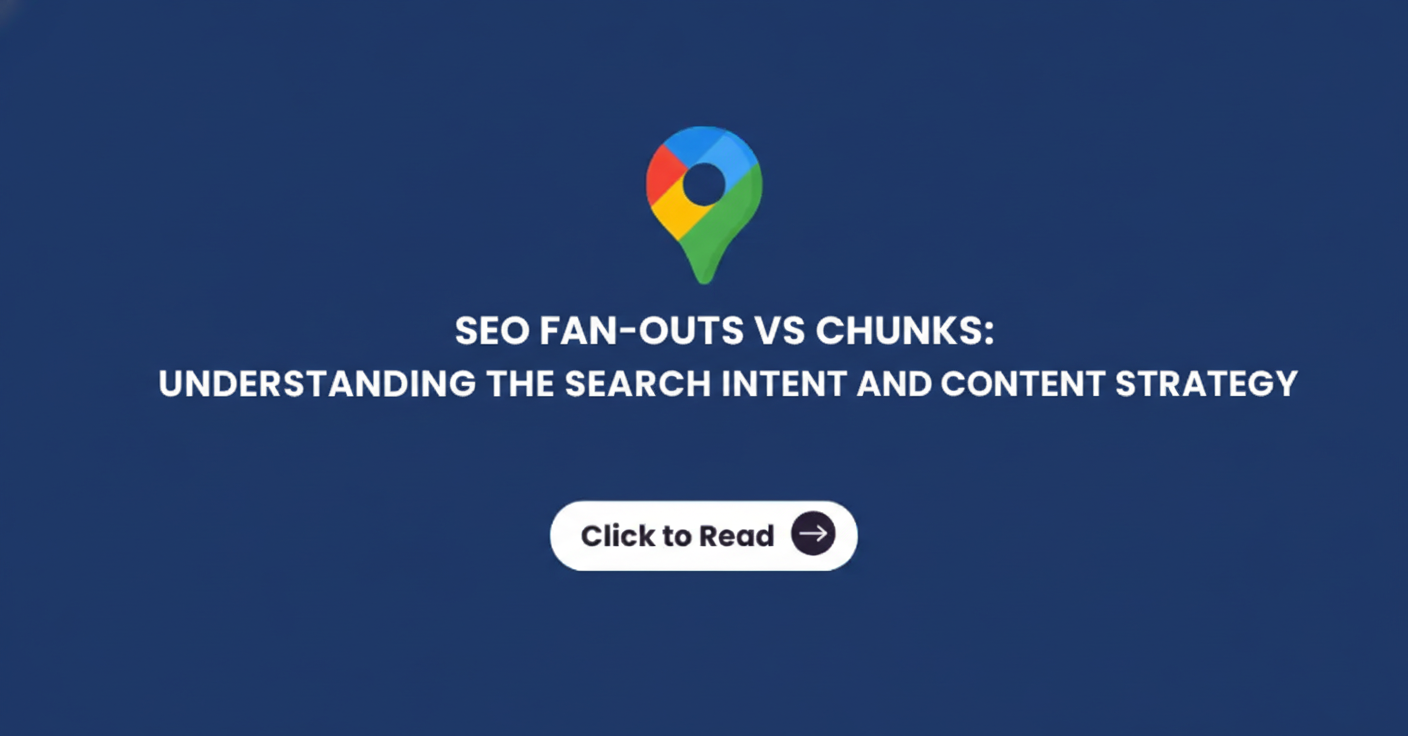 Educational graphic featuring the Google Maps pin icon and the title 'SEO Fan-outs vs Chunks: Understanding the Search Intent and Content Strategy' on a blue background.